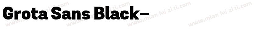 Grota Sans Black字体转换